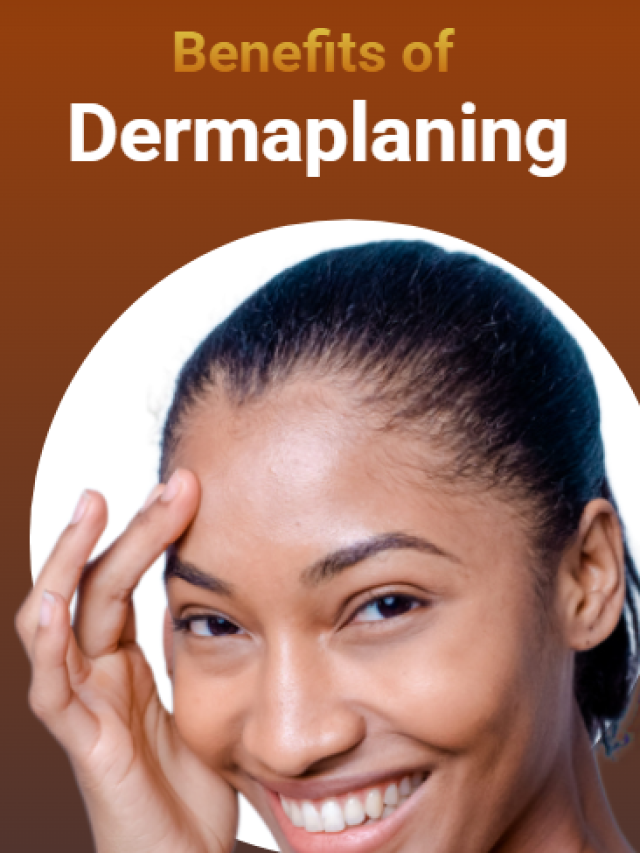 Benefits of Dermaplaning